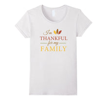 I'm Thankful for My Family Thanksgiving T-Shirt