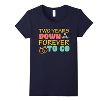 2nd Wedding Anniversary Tshirt - 2 Years Down Forever to Go