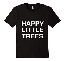 Happy Little Trees T Shirt