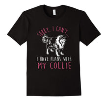 Sorry, I Can't - I Have Plans With My Collie