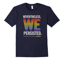 National Pride March LGBT Shirt Nevertheless We Persisted