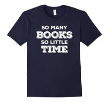 SO MANY BOOKS SO LITTLE TIME Funny Reading Nerd T-Shirt