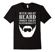 Mens With Great Beard Comes Responsibility - T-Shirt Tee Apparel