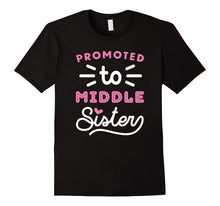 Promoted to Middle Sister Shirt Toddler Infants Adult Sizes