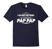I'm Not Retired, I'm a Professional Pap Pap T Shirt - Gift