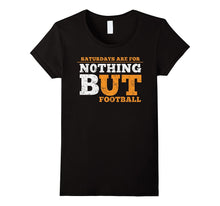 Saturdays Are for Nothing but Football Shirt Big Tennessee