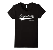 44th Birthday Gift Shirt Legendary Since 1973 44 Year Old