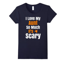Funny Halloween T Shirt I Love My Aunt So Much Its Scary