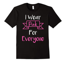I Wear Pink for Everyone Shirt Breast Cancer Month Shirt
