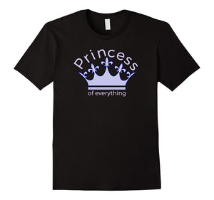 "Princess of Everything" Tell-All No Secret Females Best Tee