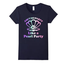 Ain't No Party Like a Pearl Party Consultant T-Shirt