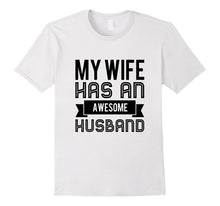 My Wife Has an Awesome Husband Funny Married Men's T Shirt