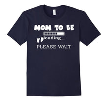 Mom to Be Loading Please Wait T-Shirt