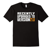 Recently Upgraded to Version 21.0 Funny 21st Birthday Shirt