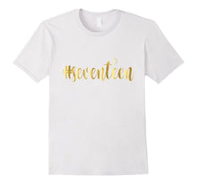 17th Birthday Shirt Gift Gold Hashtag Seventeen 17 Daughter
