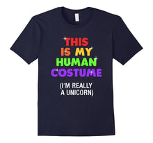 Funny This Is My Human Costume Im Really a Unicorn T-Shirt