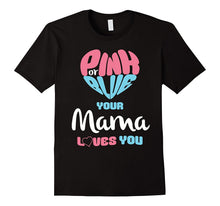 Pink or Blue Mama Loves You Baby Gender Reveal T-Shirt