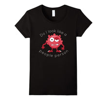 Do I Look Like a People Person Monster T Shirt