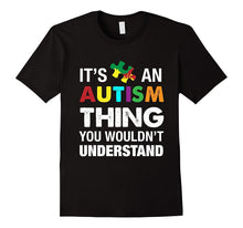 Autism Shirts: It's an Autism Thing, You Wouldn't Understand