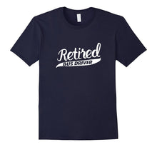 Retired Bus Driver Shirt Great Gift for Retiring Bus Driver
