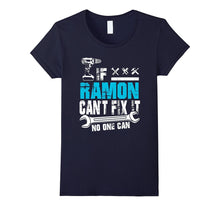 If Ramon Can't Fix It No One Can T-Shirt, Father Day Gift