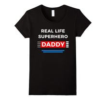 Real Life Superhero Daddy T-Shirt Gift for Dad