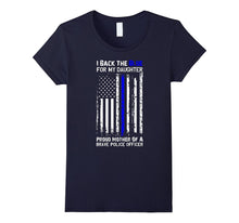 Police Flag Shirt - I Back the Blue for My Daughter T-Shirt