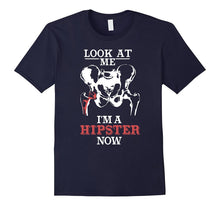 Funny Hip Surgery Gift Shirt "Look at Me, I'm a Hipster Now"
