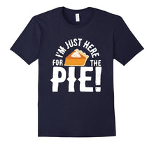 I'm Just Here for the Pie Funny Thanksgiving Dessert T-Shirt