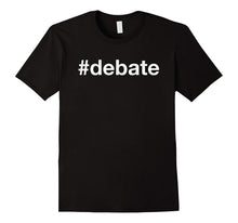Debate Shirt: #Debate High School T-Shirt for Students