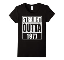 Straight Outta 1977 T-Shirt Funny 40th Birthday Gift Shirt
