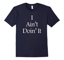I Ain't Doin' It Funny T-Shirt