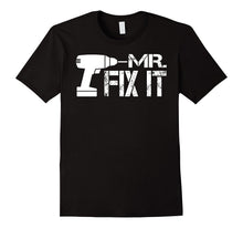 Mens Mr Fix It T-Shirt Funny Fathers Day Gift for Lucky Great Dad