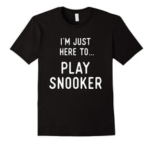 Snooker T Shirts. Gifts for Players. Here to Play Snooker.