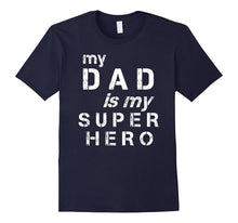 My Dad Is My Super Hero T-Shirt Father's Day Tee Shirt