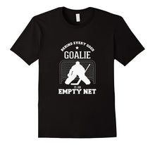 Hockey Shirt Behind Every Goalie Is an Empty Net
