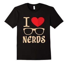 I Love Nerds Geek Funny Glasses New Sexy Sarcastic T-Shirt