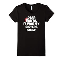 Dear Santa, It Was My Sisters Fault - Christmas Related