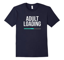 Adult Loading Tee Funny College Student Adulthood