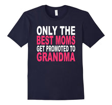 Only the Best Moms Get Promoted to Grandma T-Shirt