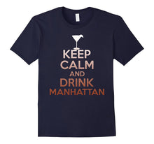 Keep Calm and Drink Manhattan T-Shirt - Funny Cocktail Tee