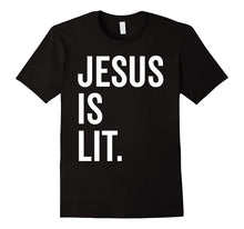 Jesus Is Lit T-Shirt Christian Man's Christian Woman's Gift