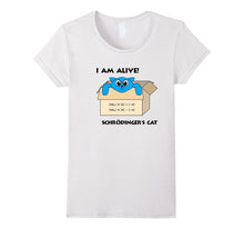 Schrodinger's Cat Is Alive Quantum Mechanics Funny T-Shirt