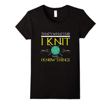 FUNNY KNIT AND I KNOW THINGS T-Shirt Geek Knitting Gift