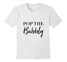 Bride Shirt Pop the Bubbly Great for Brides and New Years