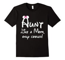 Aunt Like a Mom Only Cooler Shirt