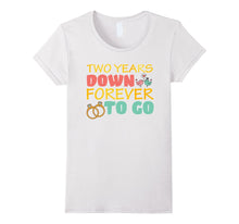 2nd Wedding Anniversary Tshirt - 2 Years Down Forever to Go