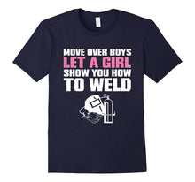 1. Move Over Boys Let a Girl Show You How to Weld T-Shirt