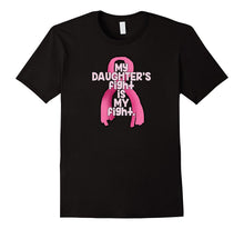 My Daughter's Fight Is My Fight Breast Cancer Awareness Tee