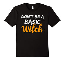 Don't Be a Basic Witch Shirt for Halloween Funny Tee